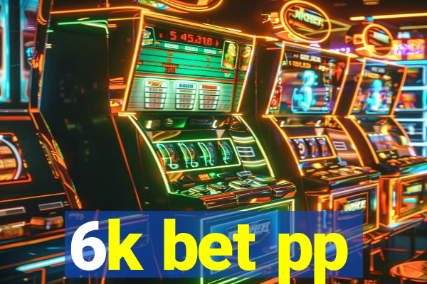 6k bet pp